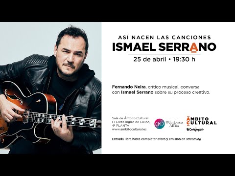 Así nacen las canciones l Encuentro con Ismael Serrano