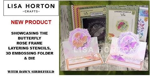 DAWN SHOWCASES THE BEAUTIFUL  BUTTERFLY ROSE CORNER LAYERING STENCILS, 3D EMBOSSING FOLDER & DIE SET