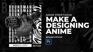 Make A Design Anime Streetweat Tutorial Adobe Photoshop