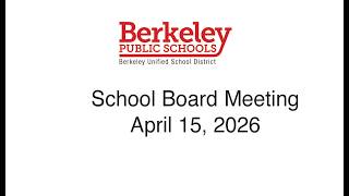 Berkeley USD Regular School Board Meeting   April 15, 2026