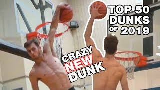 TOP 50 DUNKS OF 2019! NEW REVERSE 360 SCORPION DUNK!