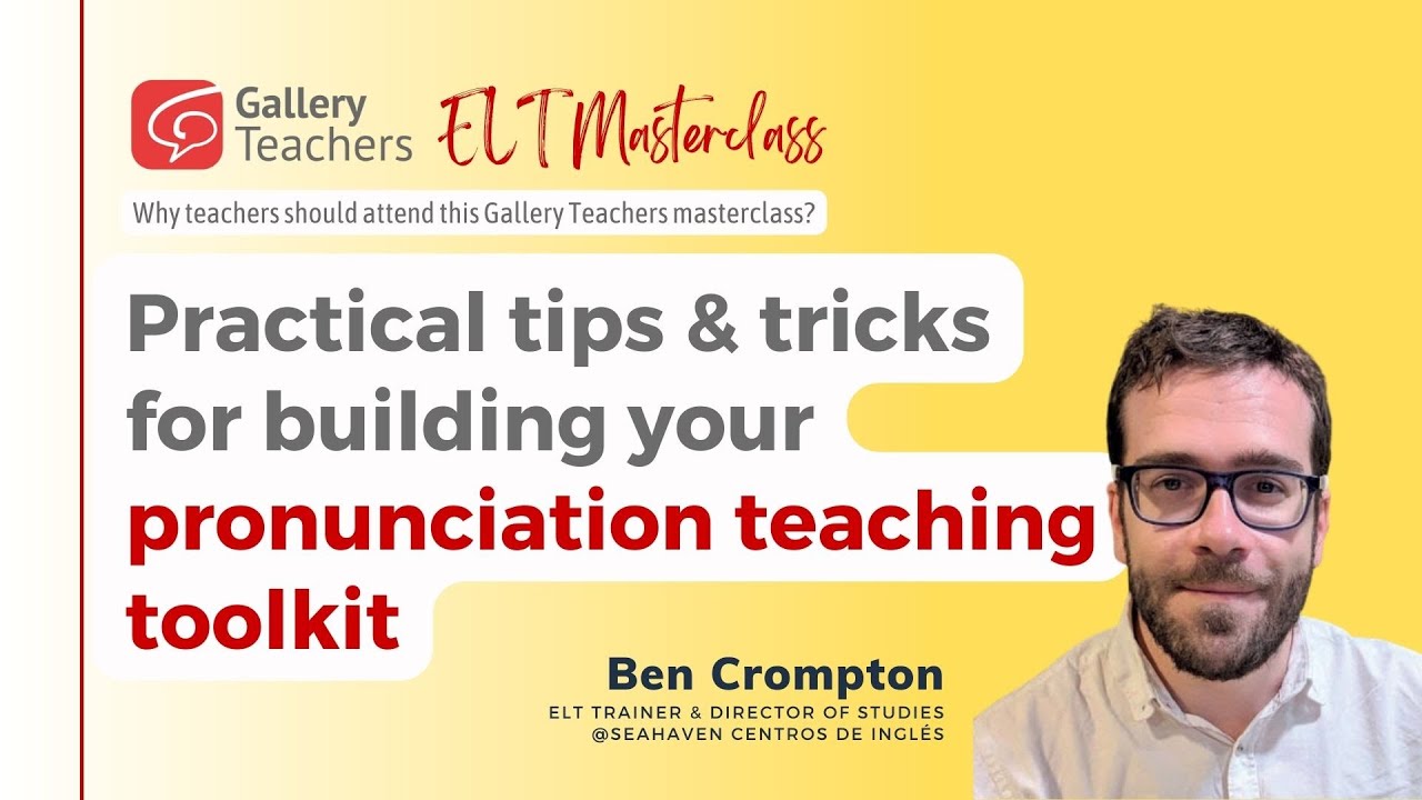 Practical tips and tricks for building your pronunciation teaching toolkit | TEFL webinar