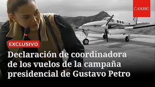 La declaración de la que coordinó los vuelos de la campaña presidencial | CAMBIO