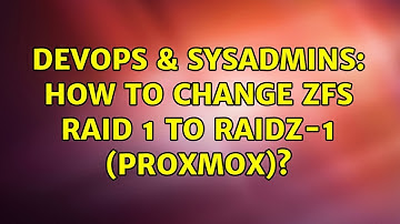 DevOps & SysAdmins: How to change ZFS RAID 1 to RAIDZ-1 (Proxmox)?