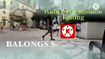 WALK BY TRANSITION/KINEMASTER EDITING TUTORIAL