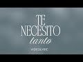 Te Necesito Tanto - Emir Sensini ft. Kike Pavón (Video Letra/ Lyric)