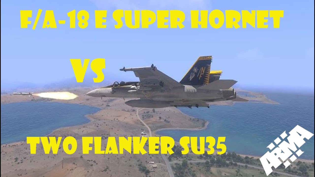 ARMA III - F/A-18 E SUPER HORNET VS TWO FLANKER SU-35 AND ...