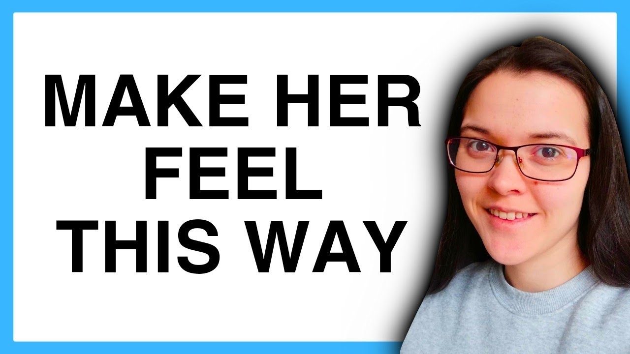 Women Only Care About How You Make Them FEEL - YouTube