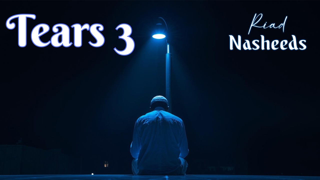 Riad Nasheeds - Tears 3