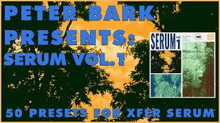 Peter Bark Presents: Serum Vol. 1 (All Presets, No Talking)