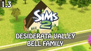 Let's Play | The Sims 2 Desiderata Valley [Part 1.3] The Bell Family Introductions
