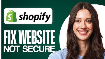How To Fix Website Not Secure Shopify | Full Guide 2025