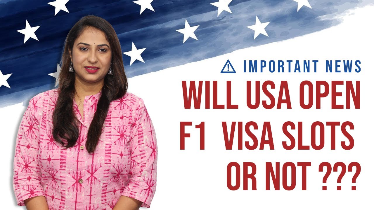 Update On US Study Visa Slots US F1 Visa Slots Update Study In USA update-on-us-study-visa-slots-us-f1-visa-slots-update-study-in-usa