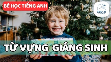 Học Từ Vựng Tiếng Anh Chủ Đề Giáng Sinh 🎄🎅 | Bé Học Christmas Vocabulary Siêu Dễ Và Vui!