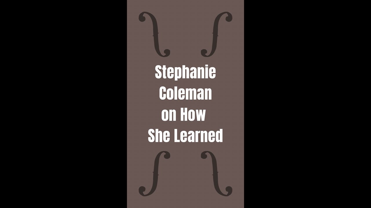 Stephanie Coleman on How She Learned