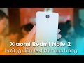 Xiaomi Redmi Note 2 - Hướng dẫn chọn mua, kiểm tra test máy kỹ càng nhất