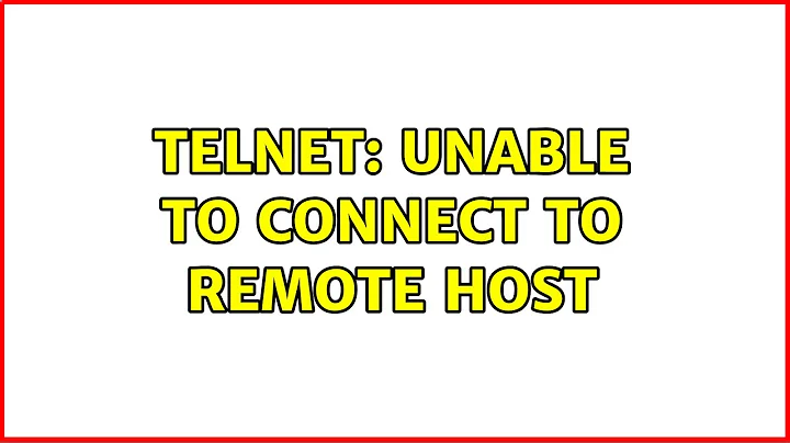 Telnet: Unable to connect to remote host