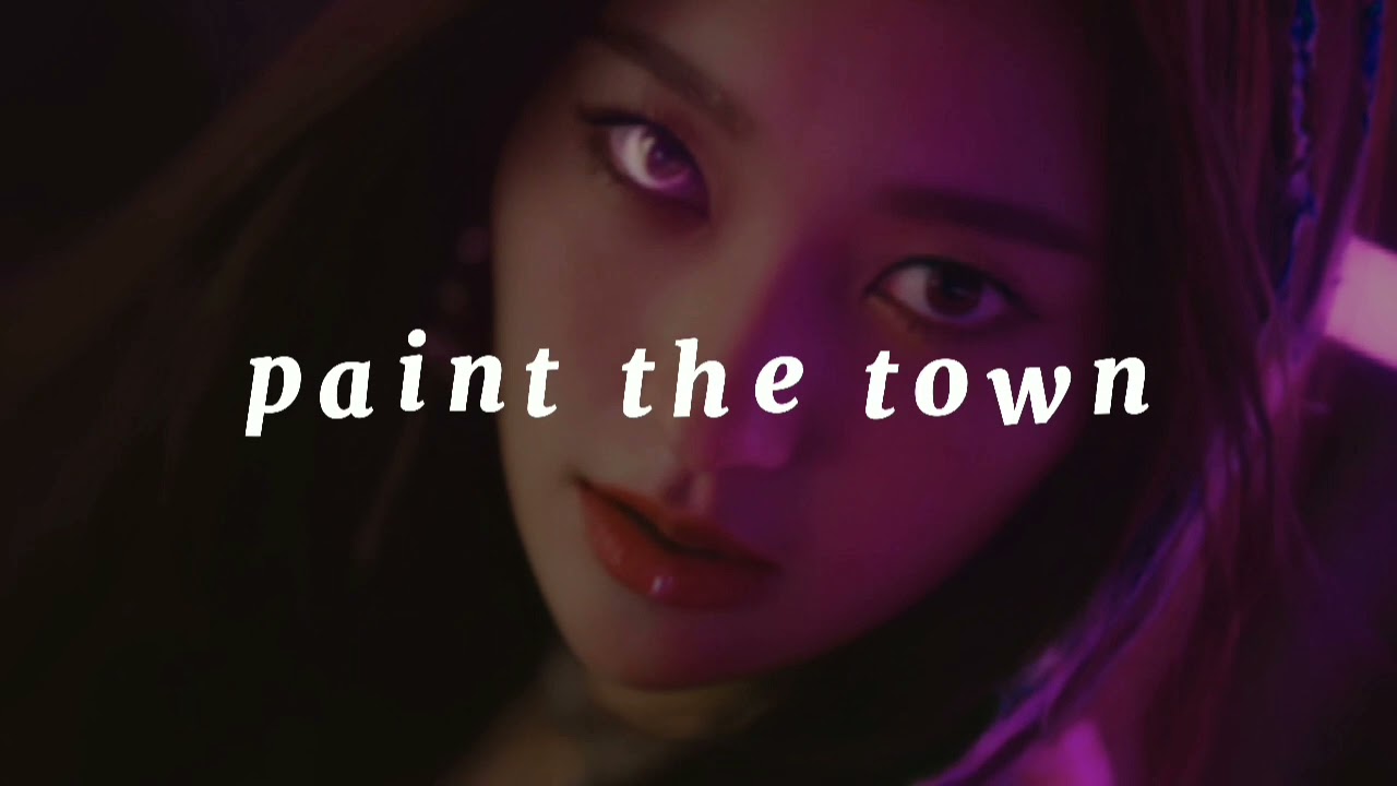 loona - paint the town (slowed)