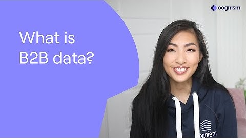 What is B2B Data? Types, Examples & Why It Matters for Sales Teams