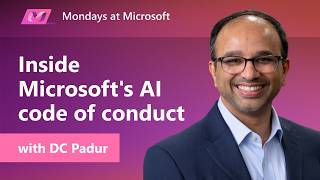 Inside Microsoft's AI code of conduct | Mondays at Microsoft (Episode 89)