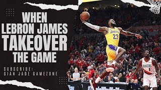 When LeBron James  Takeover The Game  (MOMENTS On Fire)🔥