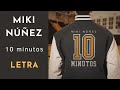 Miki Núñez - 10 Minutos (Letra / Lyrics)