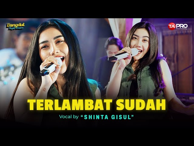 Shinta Gisul - Terlambat Sudah (Kromong Koplo Version) | KINI KAU DATANG LAGI PADAKU class=