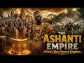 How the Ashanti Empire Became Africa’s Most Feared Kingdom
