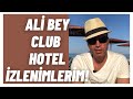 Manavgat Alibey Club Hotel İzlenimlerim