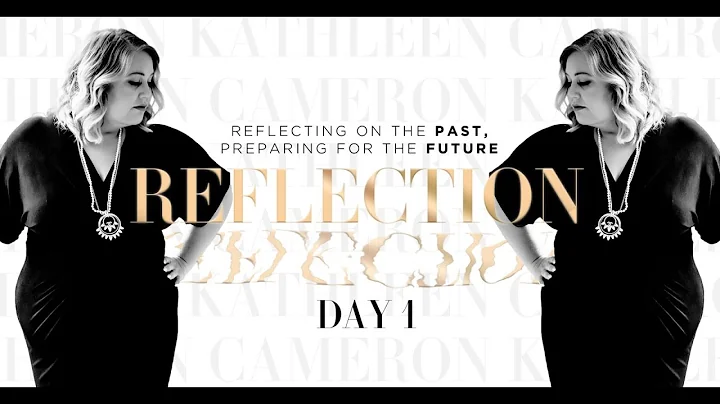DAY 1  Reflection with Kathleen Cameron