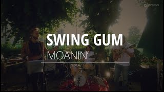 Swing Gum - Moaning - Juin 2018