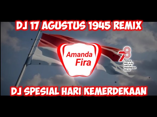 DJ 17 AGUSTUS 1945 🇮🇩 Remix SPESIAL HARI KEMERDEKAAN class=