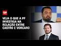 PF APERTA CERCO: viagens, luxo e nova delação colocam Castro e Vorcaro na mira