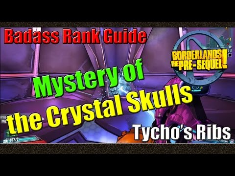 Borderlands The Pre Sequel | Badass Rank Guide | Mystery of the Crystal Skulls | Tychos Ribs