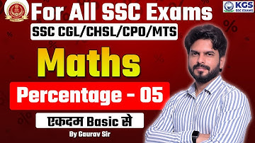 All SSC Exams | SSC CGL / CHSL / CPO / MTS | Maths Percentage Part 05 | Basic Maths | By Gaurav Sir
