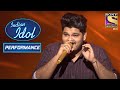 Ashish के Performance को Judges ने किया Praise I Indian Idol Season 12