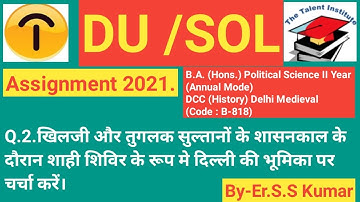 DU/SOL AssignmentI2021IB.A.(Hons) Political Science II Year (Annual Mode)DCC (History)Delhi Medieval