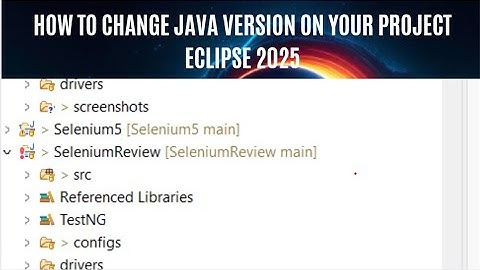 How to change JAVA version on your project ECLIPSE 2025 and How to solve versioning issue