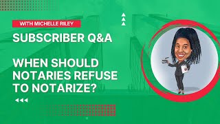 When Should Notaries Refuse to Notarize?