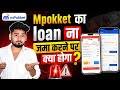 mpokket repayment nahi kiya to kya hoga || mpokket legal notice