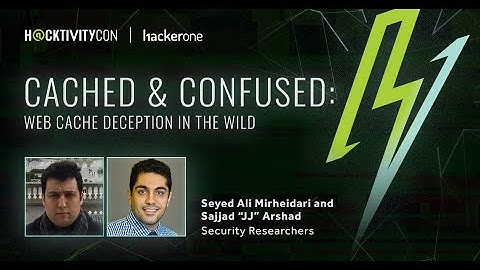 h@ckivitycon 2020: Cached and Confused: Web Cache Deception in the Wild