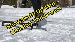 Snowskate Update  Chasing the Dream Trick