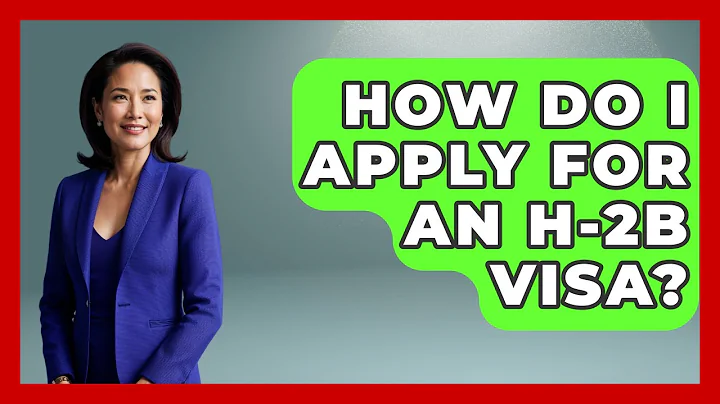 How Do I Apply For An H-2B Visa? - US Citizenship Immigration Guide