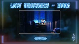 Last Dinosaurs - Zoom //slowed   reverb// Read Desc 💙