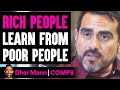 RICH PEOPLE Learn From Poor People, What Happens Is Shocking | Dhar Mann