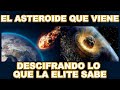 El asteroide que viene, descifrando los mensajes de la élite antes del arrebatamiento. Parte 1