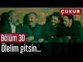 Çukur 30. Bölüm - Ölelim Gitsin...