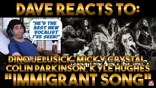 Dave's Reaction: Dino Jelusick Micky Crystal Colin Parkinson Kyle Hughes & friends — Immigrant Song