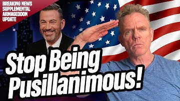 Jimmy Kimmel Cancelled??? Stop Being Pusillanimous!!! | BREAKING NEWS Armageddon Update