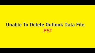 Unable to delete outlook data file and getting this error The default data file....
